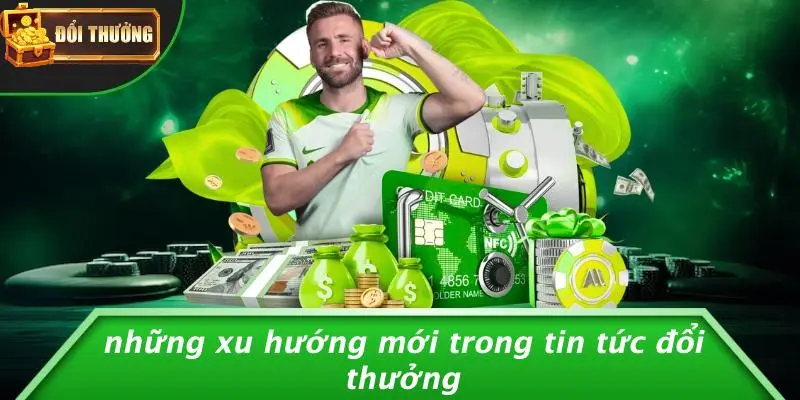 Tin tức đổi thưởng