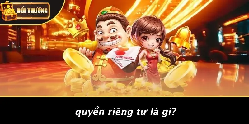 Quyền riêng tư 1 Quyền Riêng Tư