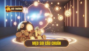 Mẹo soi cầu chuẩn
