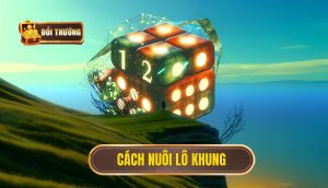 cách nuôi lô khung