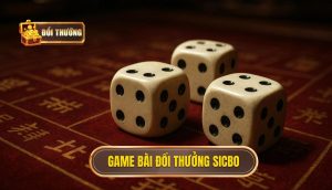 game bài đổi thưởng sicbo