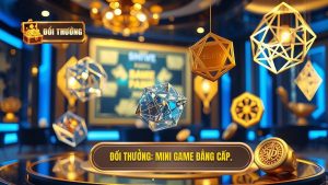 Đổi Thưởng_ Mini Game Đẳng Cấp.