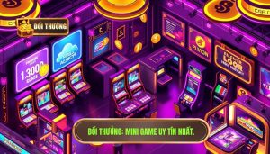 Mini game đổi thưởng có dễ chơi không? Bí mật chiến thắng từ chuyên gia